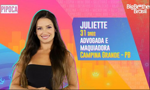 Juliete é advogada e maquiadora, e integrante do grupo "Pipoca" neste Big Brother Brasil 21 (BBB21)